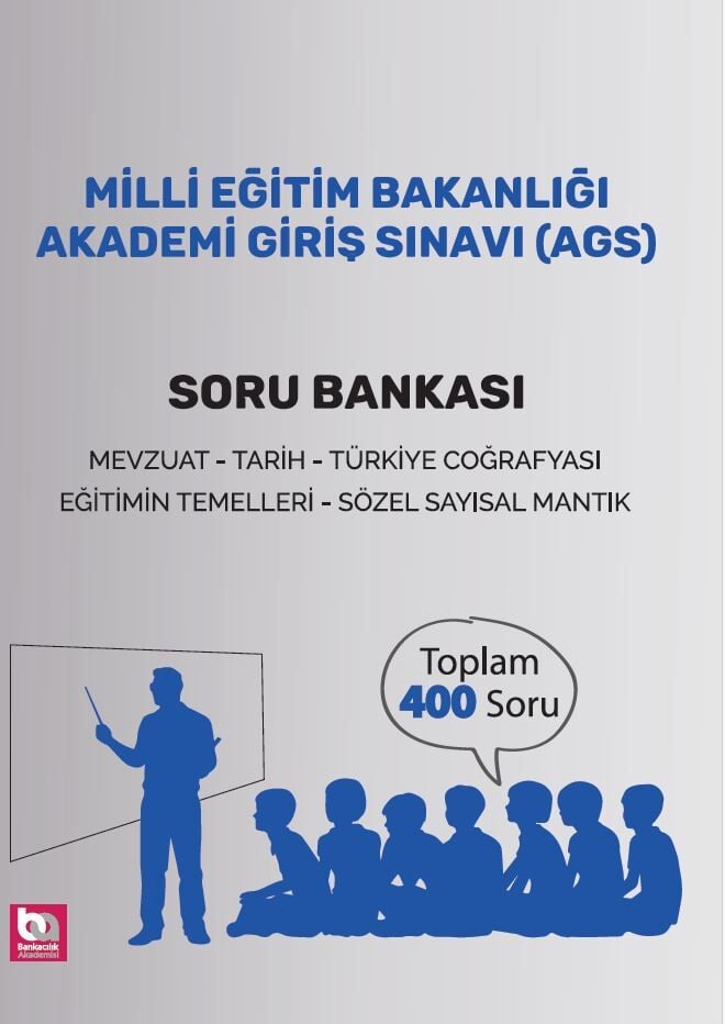 MİLLİ EĞİTİM BAKANLIĞI AKADEMİ GİRİŞ SINAVI (AGS) - SORU BANKASI