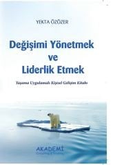 DEĞİŞİMİ YÖNETMEK VE LİDERLİK ETMEK